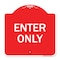 Signmission Designer Series Parking Lot Enter Only, Red & White Aluminum Sign, 18" x 18", RW-1818-23428 A-DES-RW-1818-23428 - alternate 1